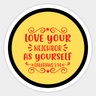 Love your neighbour as yourself Sticker